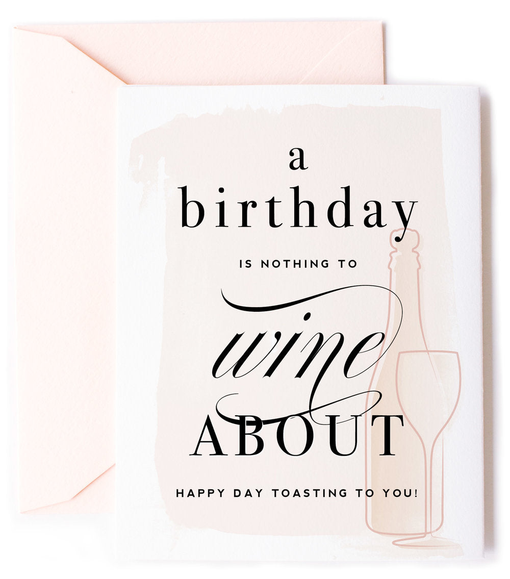 Nothing to Wine About, Wine Birthday Greeting Card