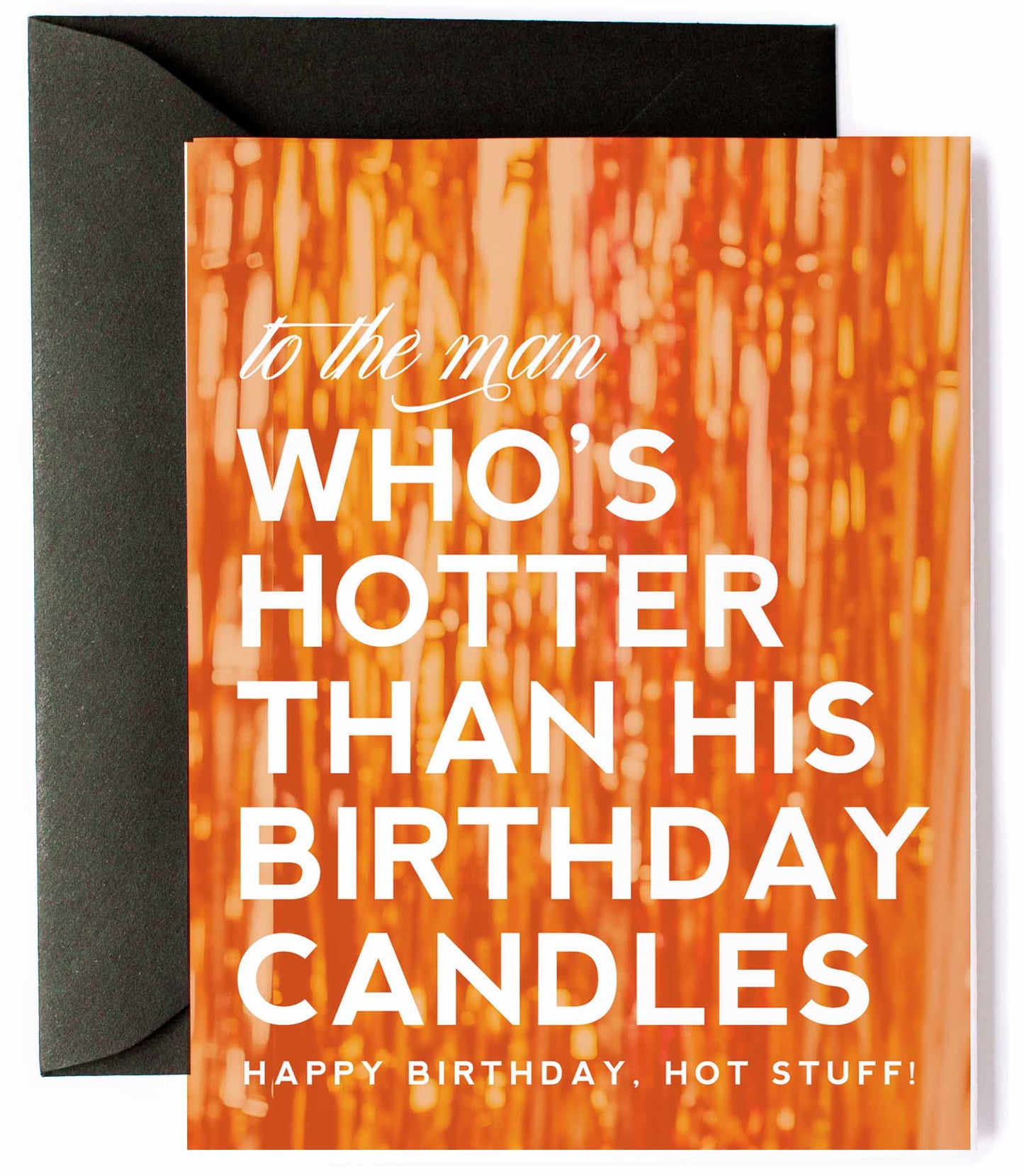 Hotter Than Your Birthday Candles, Birthday Greeting Card for Men