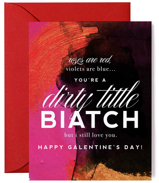 Roses are Red, Dirty Little Biatch - Galentine's Day Greeting Card