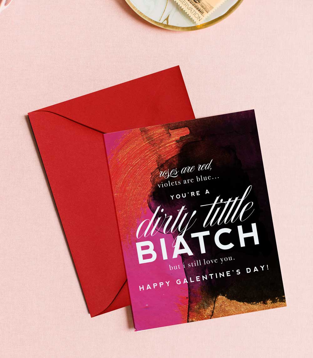 Roses are Red, Dirty Little Biatch - Galentine's Day Greeting Card