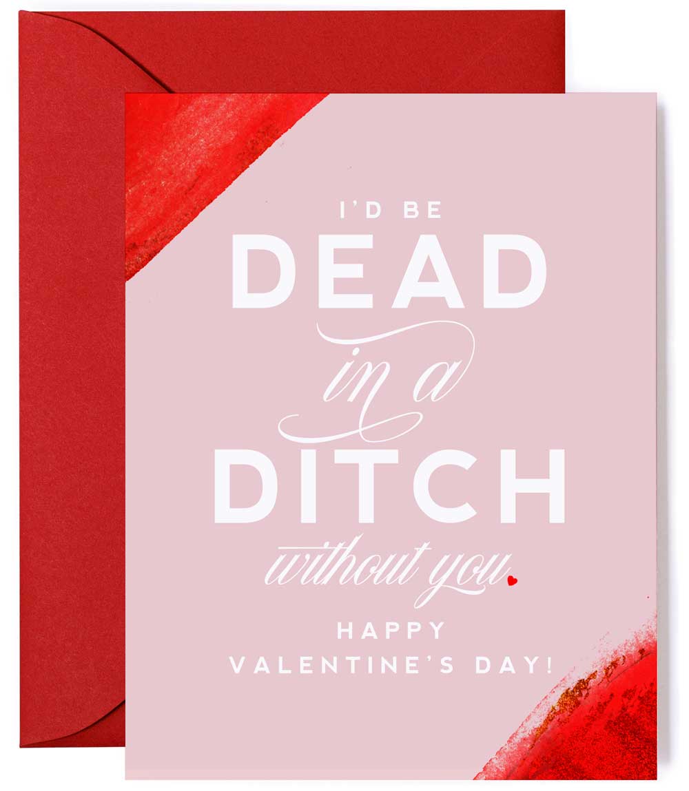 Dead in a Ditch - Funny Valentine's Day Card