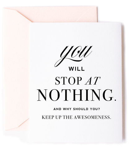 You Will Stop At Nothing, Friendship & Encouragement Greeting Card