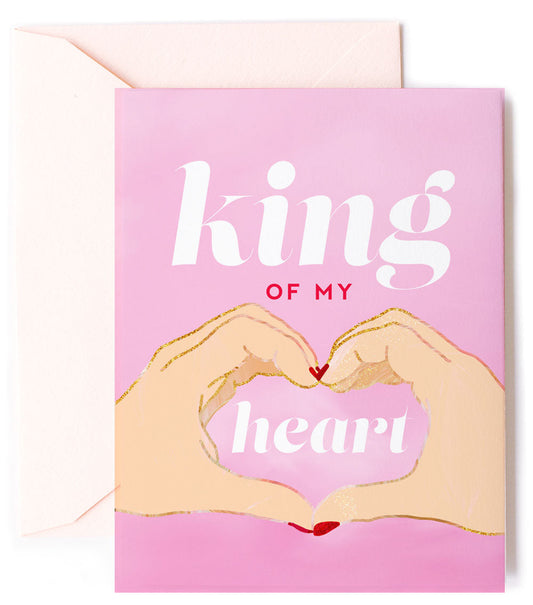 King of My Heart - Valentine's Day & Love Greeting Card