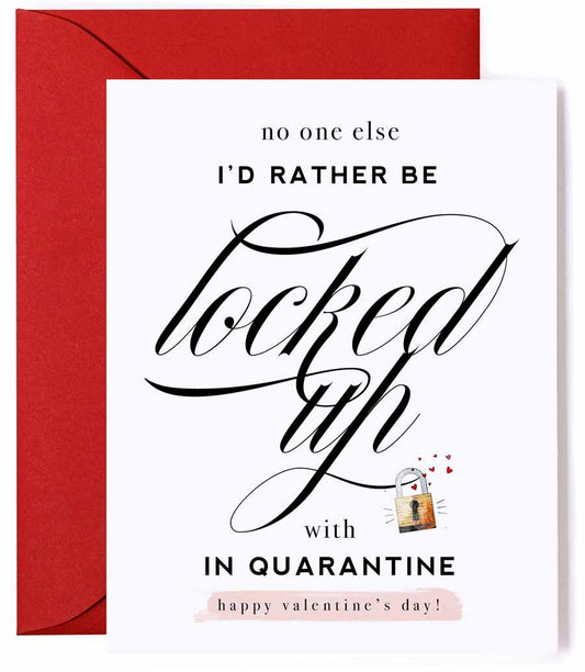 Locked Up in Quarantine w/ You - Funny Valentine's Day Card