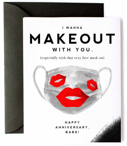 I Wanna Makeout w/You Face Mask - Funny Anniversary Card