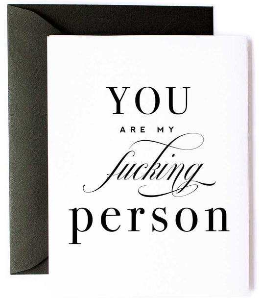 You are my F-ing Person - Funny Love Friendship Greeting Card