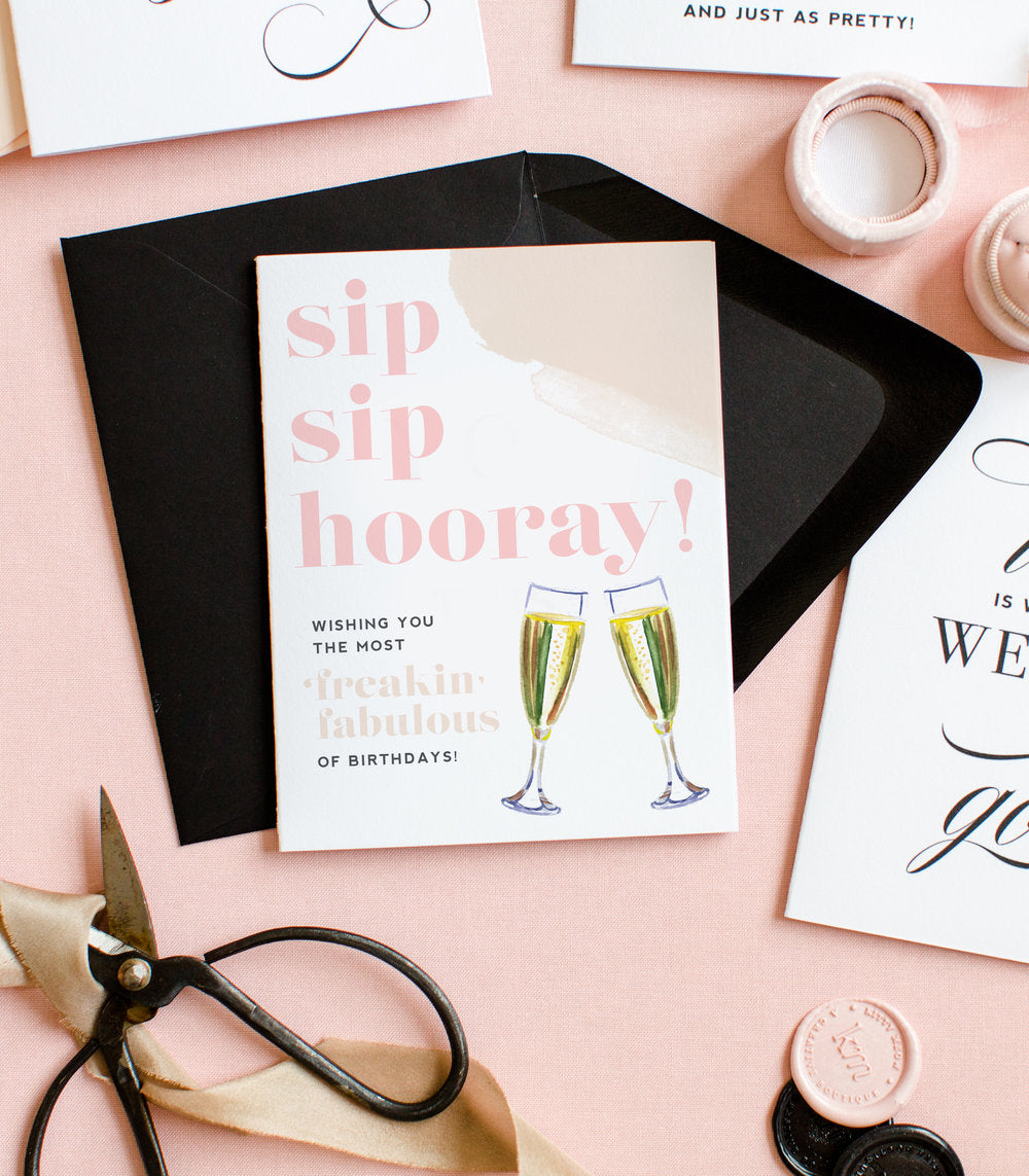 Sip Sip Hooray, Freakin Fabulous - Champagne Birthday Greeting Card