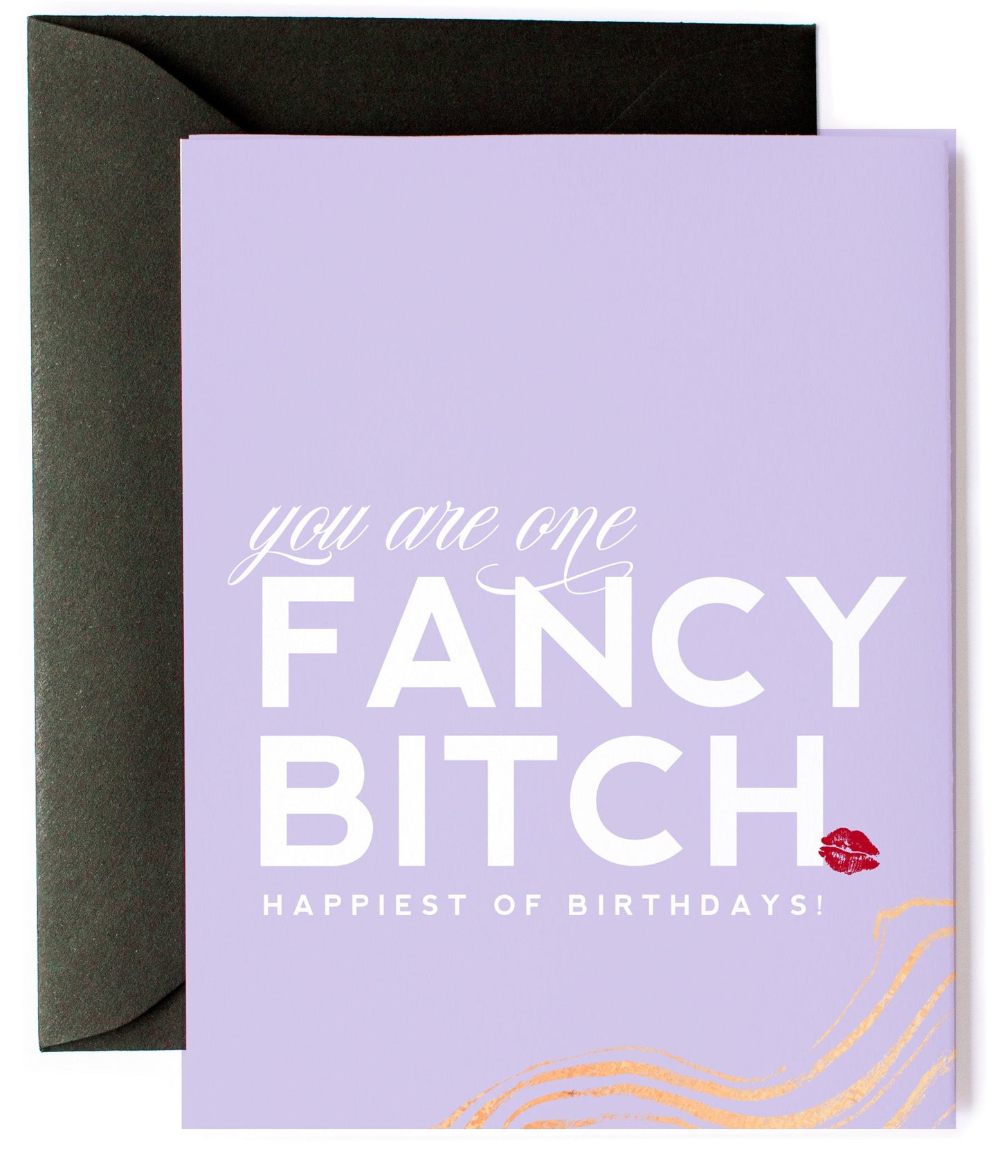 Fancy Bitch, Funny Birthday Greeting Card for your BFF