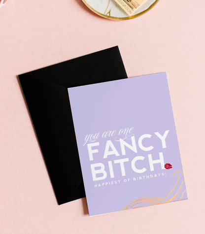 Fancy Bitch, Funny Birthday Greeting Card for your BFF