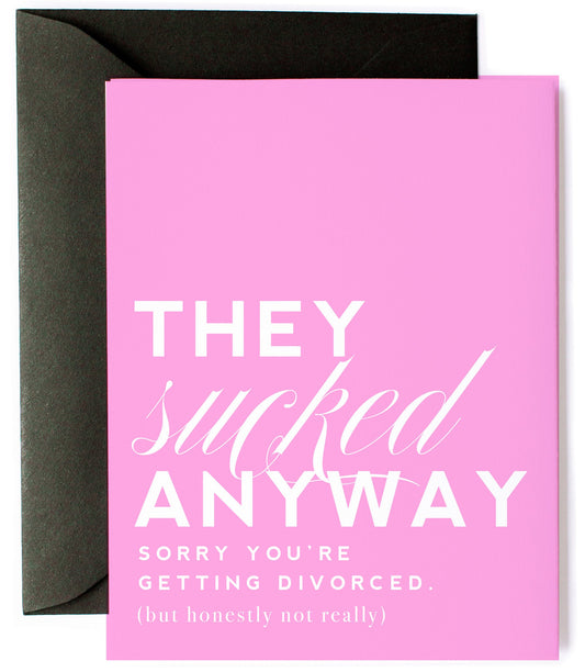 They Sucked, Funny Divorce Greeting Card