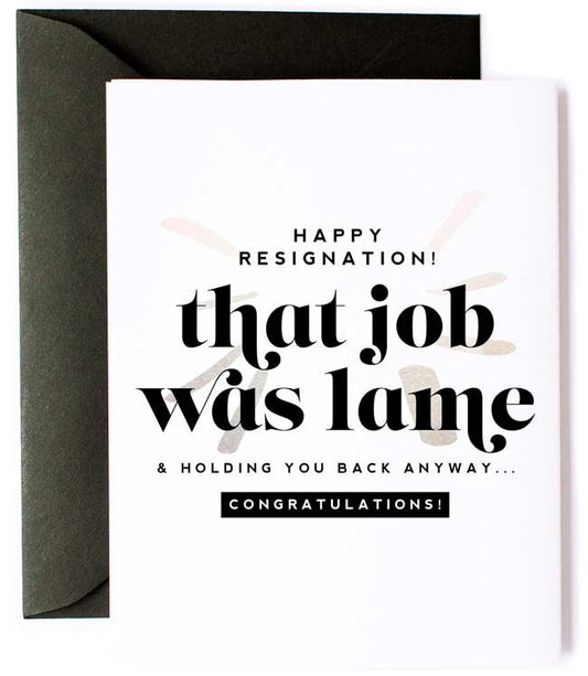 Happy Resignation - Funny New Job Celebration Greeting Card