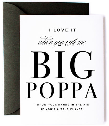 Love It When You Call Me Big Poppa, Funny Father's Day Greeting Card