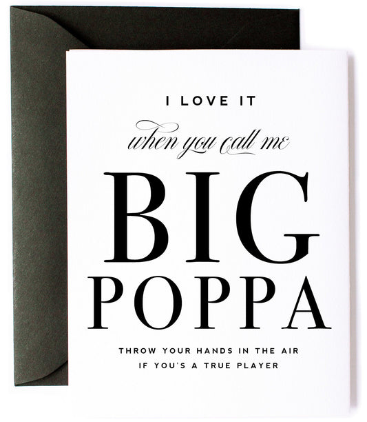 Love It When You Call Me Big Poppa, Funny Father's Day Greeting Card