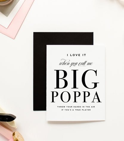 Love It When You Call Me Big Poppa, Funny Father's Day Greeting Card