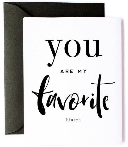 Favorite Biatch, Funny Friendship Greeting Card