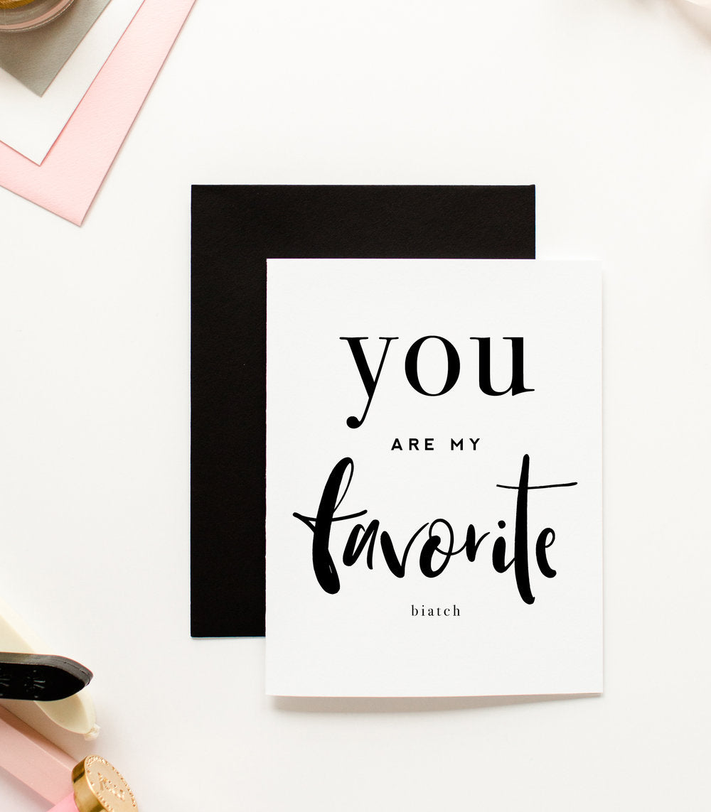 Favorite Biatch, Funny Friendship Greeting Card