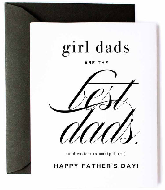 "Girl Dads are the Best Dads" - Funny, Father's Day Greeting Card