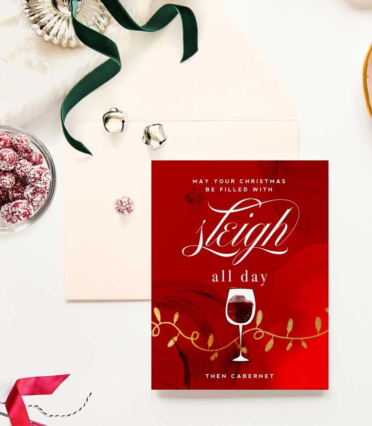 Sleigh All Day, Then Cabernet - Wine Christmas Holiday Card