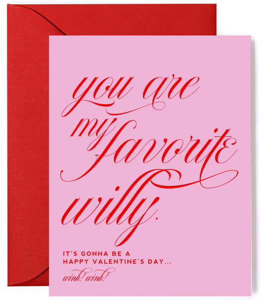 You Are My Favorite WIlly - Funny Valentine's Day Greeting Card