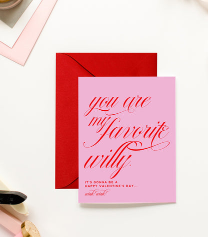 You Are My Favorite WIlly - Funny Valentine's Day Greeting Card