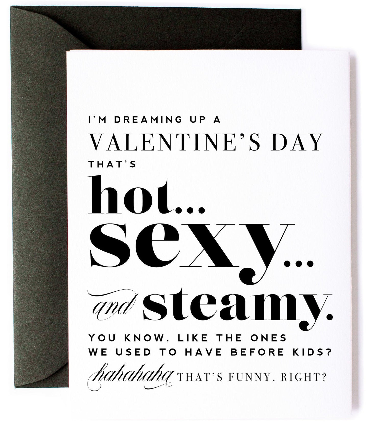 Hot, Sexy, Steamy, Sarcastic Valentine's Day Greeting Card