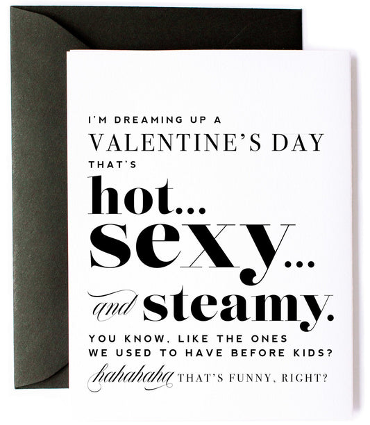 Hot, Sexy, Steamy, Sarcastic Valentine's Day Greeting Card