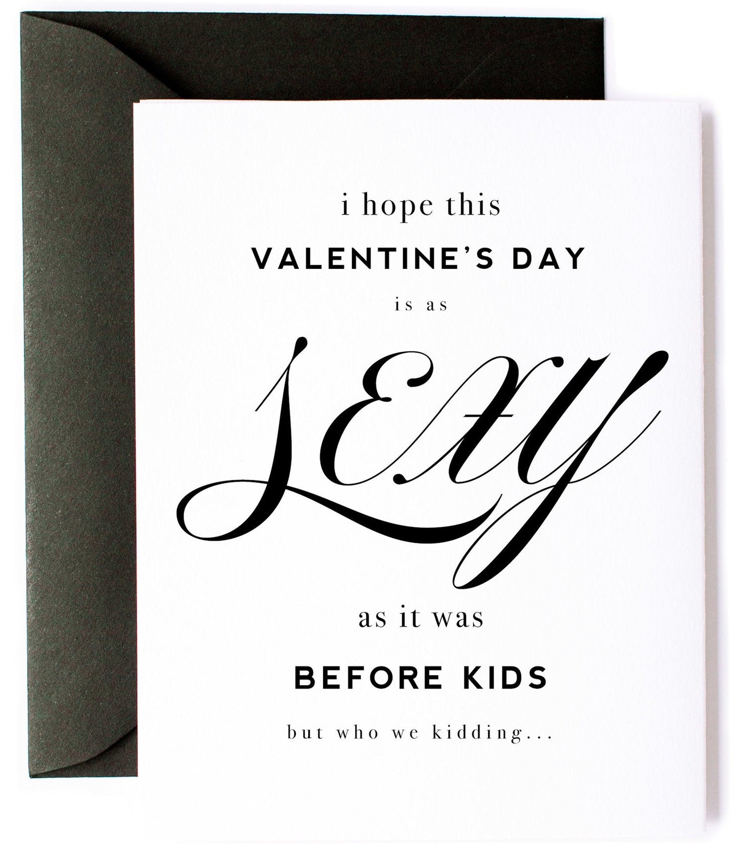 Sexy Before Kids, Sarcastic Valentine's Day Greeting Card