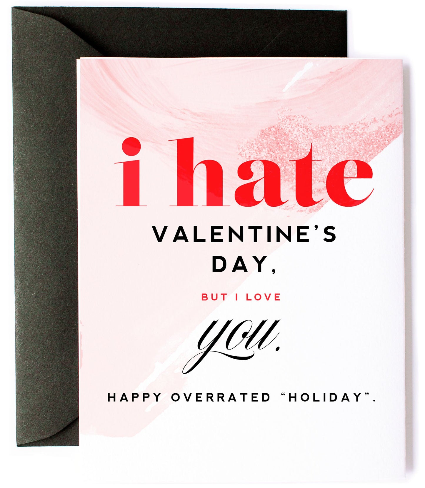 Hate Valentines Day but Love You, Funny Valentine's Day Greeting Card